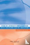 Roundtable on Health Literacy, Board on Population Health and Public Health Practice, Institute of Medicine - Health Literacy Implications for Health Care Reform