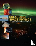 National Research Council, Division on Engineering and Physical Sciences, Aeronautics and Space Engineering Board, Space Studies Board - Solar and Space Physics - A Science for a Technological Society
