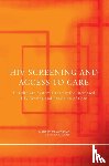 Institute of Medicine, Board on Population Health and Public Health Practice, Committee on HIV Screening and Access to Care - HIV Screening and Access to Care