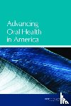 Committee on an Oral Health Initiative, Board on Health Care Services, Institute of Medicine - Advancing Oral Health in America