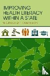 Institute of Medicine, Board on Population Health and Public Health Practice, Roundtable on Health Literacy - Improving Health Literacy Within a State