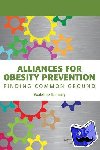 Institute of Medicine, Food and Nutrition Board, Standing Committee on Childhood Obesity Prevention - Alliances for Obesity Prevention