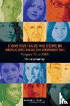 Institute of Medicine, Board on Population Health and Public Health Practice, Roundtable on the Promotion of Health Equity and the Elimination of Health Disparities - How Far Have We Come in Reducing Health Disparities?