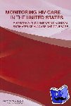 Institute of Medicine, Board on Population Health and Public Health Practice, Committee to Review Data Systems for Monitoring HIV Care - Monitoring HIV Care in the United States