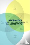 Institute of Medicine, Board on Health Care Services, National Cancer Policy Forum - Informatics Needs and Challenges in Cancer Research