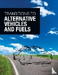 National Research Council, Division on Engineering and Physical Sciences, Board on Energy and Environmental Systems, Committee on Transitions to Alternative Vehicles and Fuels - Transitions to Alternative Vehicles and Fuels