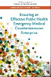National Academies of Sciences, Engineering, Health and Medicine Division, Board on Health Sciences Policy, Committee on Reviewing the Public Health Emergency Medical Countermeasures Enterprise - Ensuring an Effective Public Health Emergency Medical Countermeasures Enterprise