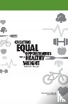 Institute of Medicine, Food and Nutrition Board, Standing Committee on Childhood Obesity Prevention - Creating Equal Opportunities for a Healthy Weight