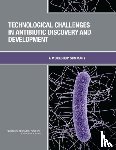 National Research Council, Division on Earth and Life Studies, Board on Chemical Sciences and Technology, Chemical Sciences Roundtable - Technological Challenges in Antibiotic Discovery and Development
