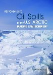 National Research Council, Transportation Research Board, Marine Board, Division on Earth and Life Studies - Responding to Oil Spills in the U.S. Arctic Marine Environment