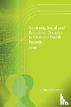 Institute of Medicine, Board on Population Health and Public Health Practice, Committee on the Recommended Social and Behavioral Domains and Measures for Electronic Health Records - Capturing Social and Behavioral Domains in Electronic Health Records