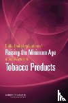 Institute of Medicine, Board on Population Health and Public Health Practice, Committee on the Public Health Implications of Raising the Minimum Age for Purchasing Tobacco Products - Public Health Implications of Raising the Minimum Age of Legal Access to Tobacco Products