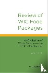 Institute of Medicine, Food and Nutrition Board, Committee to Review WIC Food Packages - Review of WIC Food Packages