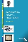 Institute of Medicine, Board on Population Health and Public Health Practice, Roundtable on Population Health Improvement - Communicating to Advance the Public's Health