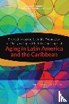 National Academies of Sciences, Engineering, Division of Behavioral and Social Sciences and Education, Committee on Population - Strengthening the Scientific Foundation for Policymaking to Meet the Challenges of Aging in Latin America and the Caribbean