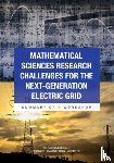 National Academies of Sciences, Engineering, Division on Engineering and Physical Sciences, Board on Mathematical Sciences and Their Applications, Committee on Analytical Research Foundations for the Next-Generation Electric Grid - Mathematical Sciences Research Challenges for the Next-Generation Electric Grid