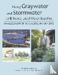National Academies of Sciences, Engineering, Division on Earth and Life Studies, Water Science and Technology Board, Committee on the Beneficial Use of Graywater and Stormwater: An Assessment of Risks, Costs - Using Graywater and Stormwater to Enhance Local Water Supplies