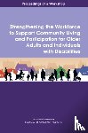 National Academies of Sciences, Engineering, Division of Behavioral and Social Sciences and Education, Health and Medicine Division, Board on Health Sciences Policy - Strengthening the Workforce to Support Community Living and Participation for Older Adults and Individuals with Disabilities