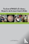 National Academies of Sciences, Engineering, Health and Medicine Division, Board on Health Sciences Policy, Committee to Review NASA's Evidence Reports on Human Health Risks - Review of NASA's Evidence Reports on Human Health Risks