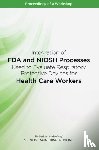 National Academies of Sciences, Engineering, Health and Medicine Division, Board on Health Sciences Policy - Integration of FDA and NIOSH Processes Used to Evaluate Respiratory Protective Devices for Health Care Workers
