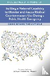 National Academies of Sciences, Engineering, Health and Medicine Division, Board on Health Sciences Policy - Building a National Capability to Monitor and Assess Medical Countermeasure Use During a Public Health Emergency
