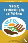 National Academies of Sciences, Engineering, Health and Medicine Division, Board on Population Health and Public Health Practice, Roundtable on the Promotion of Health Equity - Achieving Rural Health Equity and Well-Being