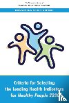 National Academies of Sciences, Engineering, Health and Medicine Division, Board on Population Health and Public Health Practice, Committee on Informing the Selection of Leading Health Indicators for Healthy People 2030 - Criteria for Selecting the Leading Health Indicators for Healthy People 2030