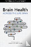 National Academies of Sciences, Engineering, Health and Medicine Division, Board on Population Health and Public Health Practice - Brain Health Across the Life Span