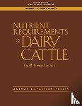 National Academies of Sciences, Engineering, Division on Earth and Life Studies, Board on Agriculture and Natural Resources, Committee on Nutrient Requirements of Dairy Cattle - Nutrient Requirements of Dairy Cattle