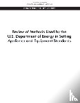 National Academies of Sciences, Engineering, Division on Engineering and Physical Sciences, Board on Infrastructure and the Constructed Environment, Committee on Review of Methods for Setting Building and Equipment Performance Standards - Review of Methods Used by the U.S. Department of Energy in Setting Appliance and Equipment Standards