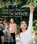 National Academies of Sciences, Engineering, Division of Behavioral and Social Sciences and Education, Board on Science Education, Zembal-Saul, Carla - Rise and Thrive with Science