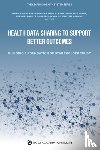 National Academy of Medicine, The Learning Health System Series - Health Data Sharing to Support Better Outcomes