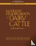 National Academies of Sciences, Engineering, Division on Earth and Life Studies, Board on Agriculture and Natural Resources, Committee on Nutrient Requirements of Dairy Cattle - Nutrient Requirements of Dairy Cattle