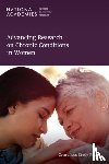 National Academies of Sciences, Engineering, Health and Medicine Division, Board on Population Health and Public Health Practice, Committee on a Framework for the Consideration of Chronic Debilitating Conditions in Women - Advancing Research on Chronic Conditions in Women