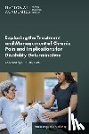 National Academies of Sciences Engineeri - Exploring the Treatment and Management of Chronic Pain and Implications for Disability Determination: Proceedings of a Workshop