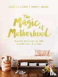 Gadd, Ashlee - The Magic of Motherhood
