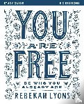 Lyons, Rebekah - You Are Free Bible Study Guide