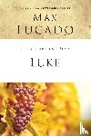 Lucado, Max - Life Lessons from Luke