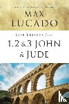 Lucado, Max - Life Lessons from 1, 2, 3 John and Jude