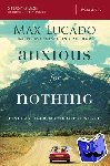 Lucado, Max - Anxious for Nothing Bible Study Guide - Finding Calm in a Chaotic World