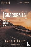 Stanley, Andy - Guardrails Bible Study Guide, Updated Edition