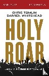 Tomlin, Chris, Whitehead, Darren - Holy Roar Bible Study Guide