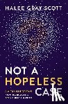 Scott, Halee Gray - Not a Hopeless Case