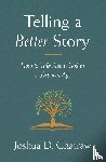 Chatraw, Josh - Telling a Better Story
