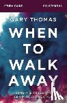 Thomas, Gary - When to Walk Away Bible Study Guide