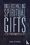 Storms, Sam - Understanding Spiritual Gifts