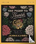 Lusko, Jennie - The Fight to Flourish Bible Study Guide