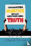Williams, Thaddeus J. - Confronting Injustice without Compromising Truth