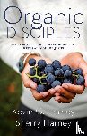 Harney, Kevin G., Harney, Sherry - Organic Disciples
