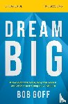 Goff, Bob - Dream Big Study Guide